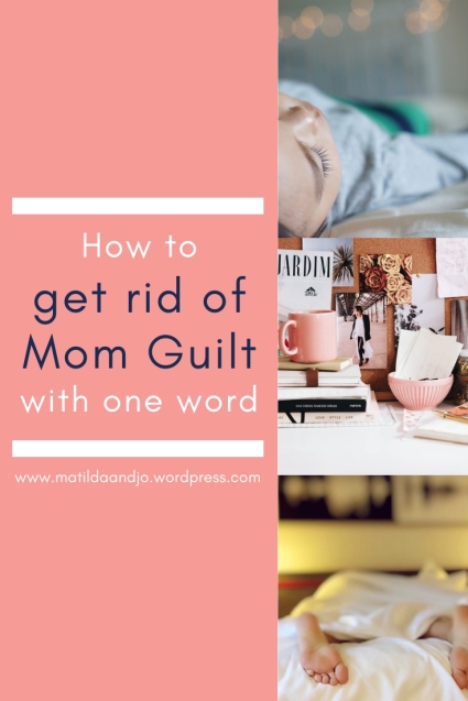 How to get rid of mom guilt. #workingmom #momlife
